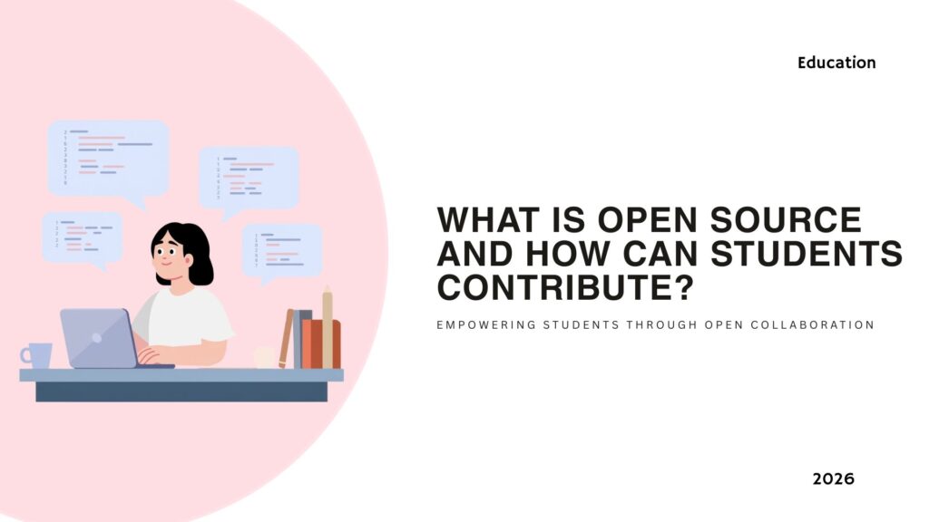 What Is Open Source and How Can Students Contribute?